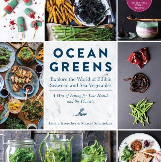 Ocean Greens: Explore The World Of Edible Seaweed And Sea Vegetables